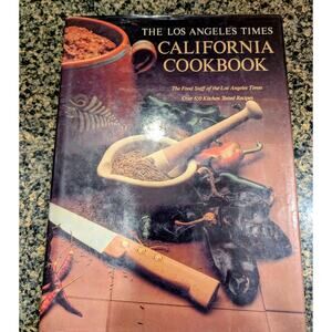 The Los Angeles Times California Cookbook -- January 1, 1990